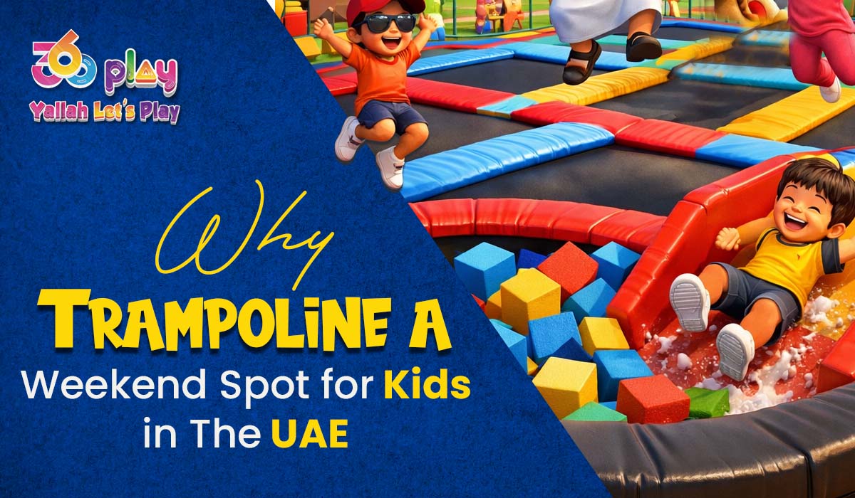 Why Trampoline is the Ultimate Weekend Spot for Kids in the UAE